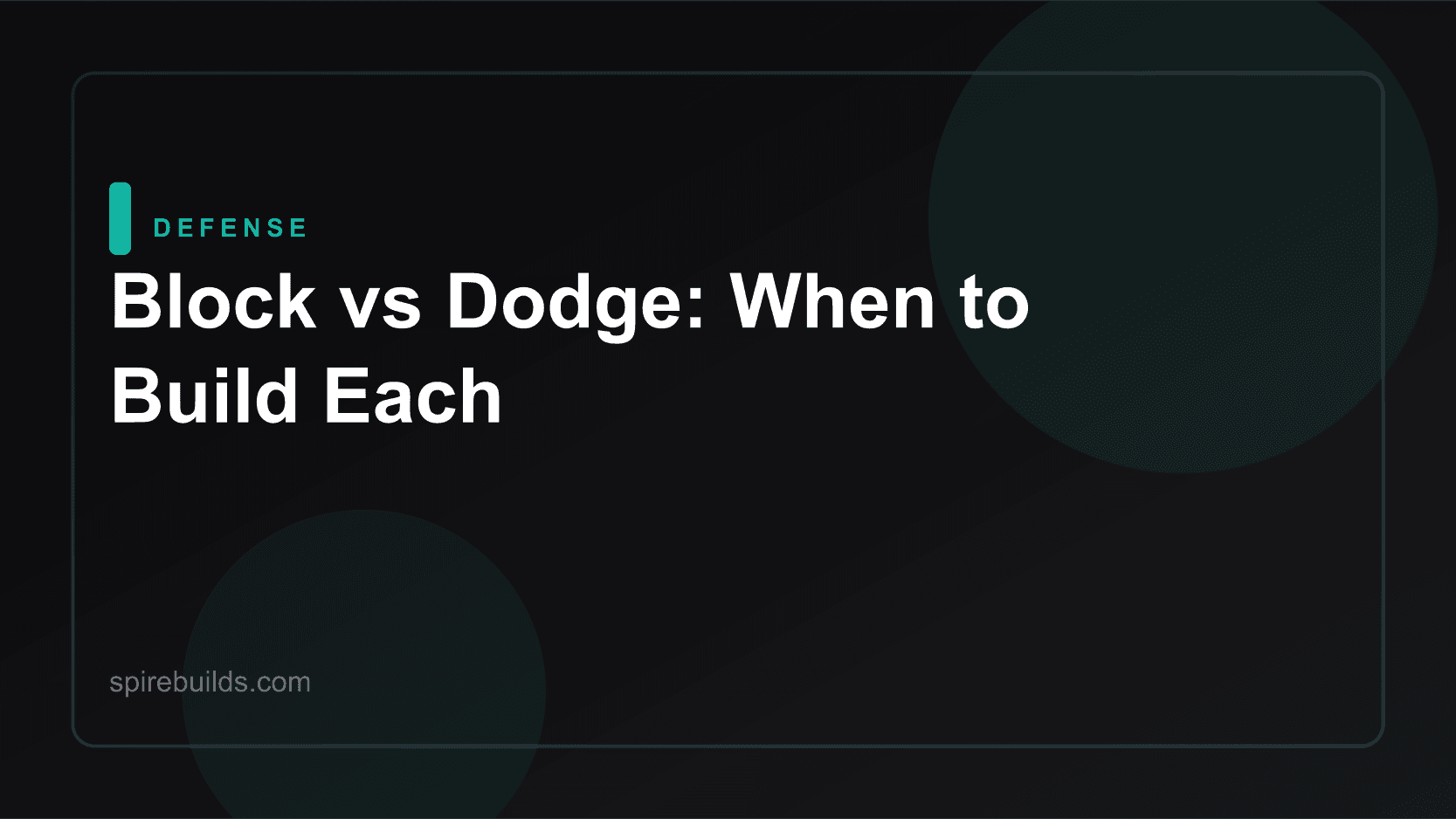 Block vs Dodge: When to Build Each