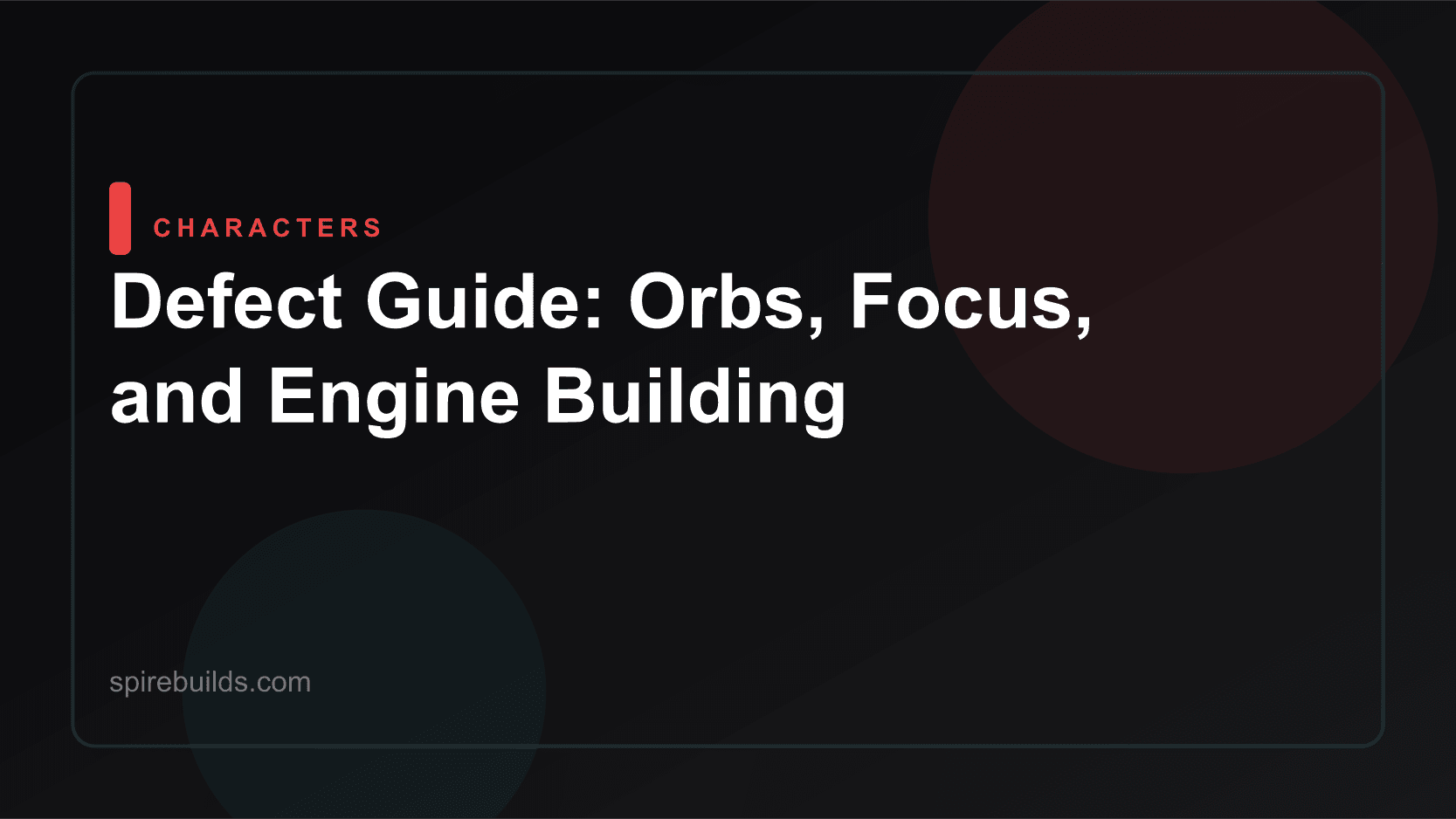Defect Guide: Orbs, Focus, and Engine Building