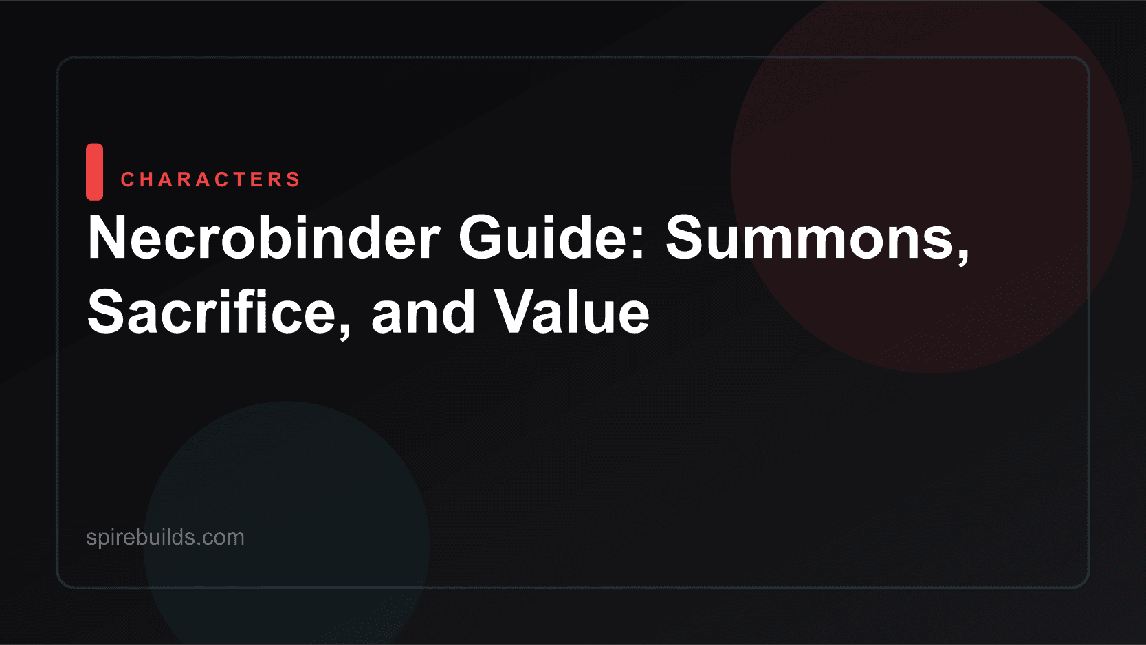 Necrobinder Guide: Summons, Sacrifice, and Value