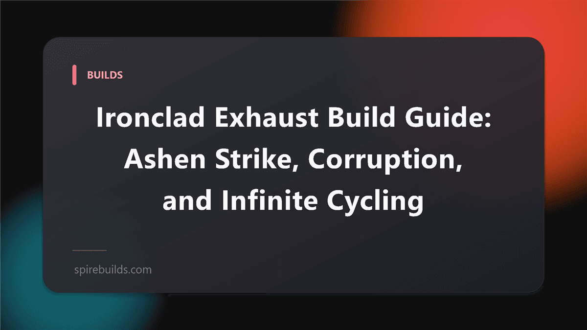 Ironclad Exhaust Build Guide: Ashen Strike, Corruption, and Infinite Cycling